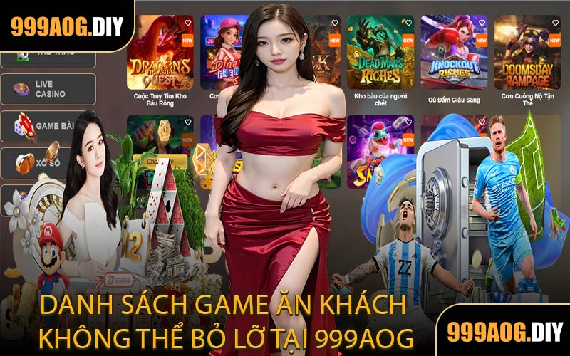 Danh sách game ăn khách không thể bỏ lỡ tại 999AOG