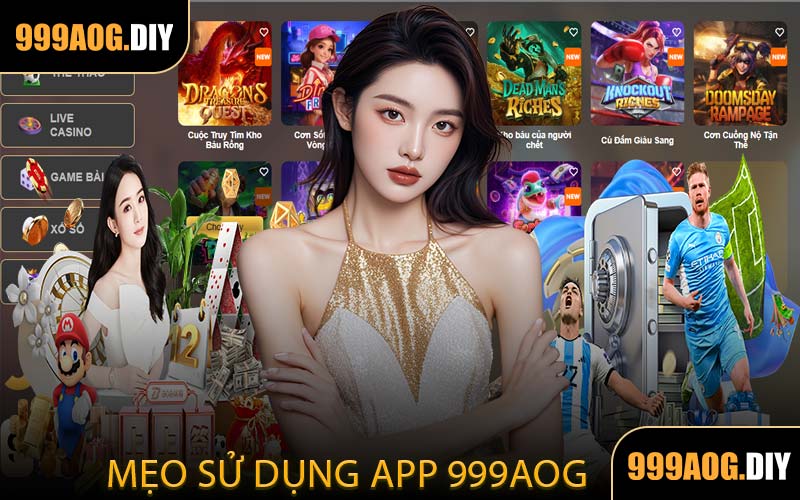Mẹo Sử Dụng App 999AOG