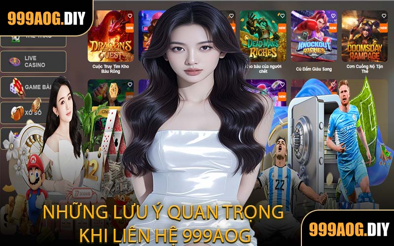 Những Lưu Ý Quan Trọng Khi Liên Hệ 999AOG