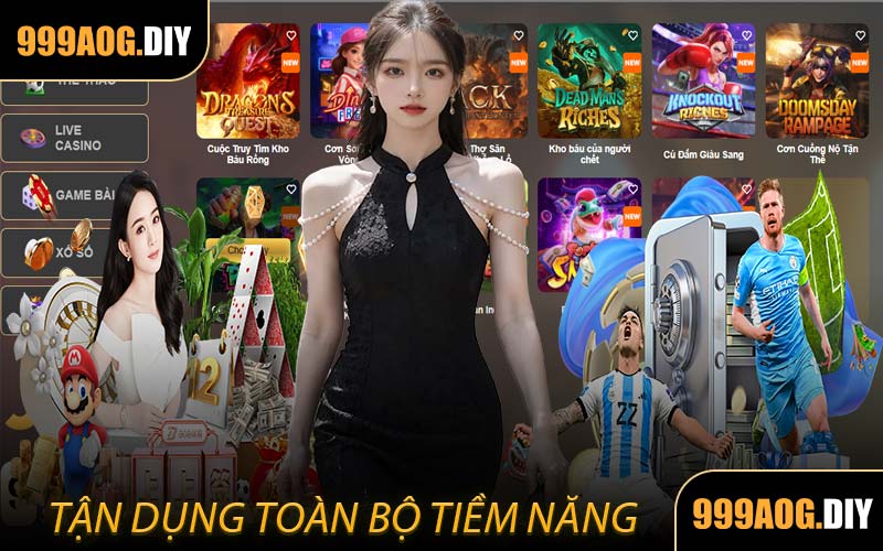 Tận Dụng Toàn Bộ Tiềm Năng