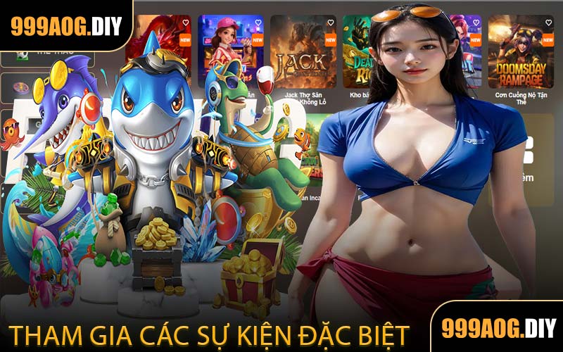 Tham Gia Các Sự Kiện Đặc Biệt