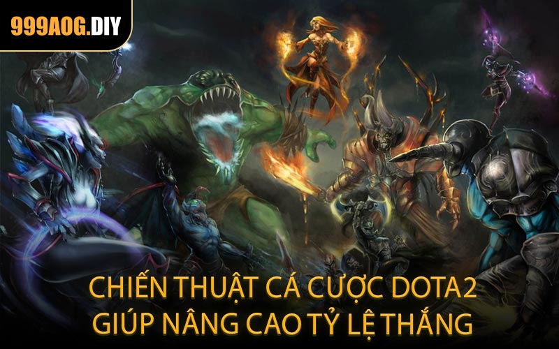 Chiến thuật cá cược Dota2 giúp nâng cao tỷ lệ thắng