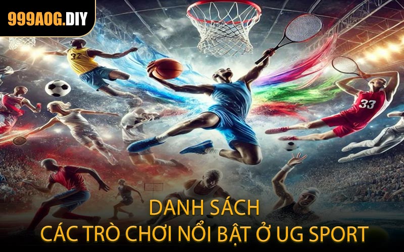Danh sách các trò chơi nổi bật ở UG Sport