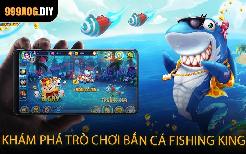 Khám Phá Trò Chơi Bắn Cá Fishing King