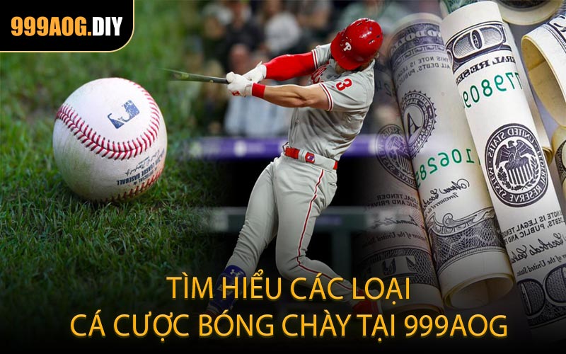 Tìm hiểu các loại cá cược bóng chày tại 999AOG