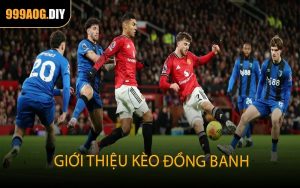Giới Thiệu Kèo Đồng Banh