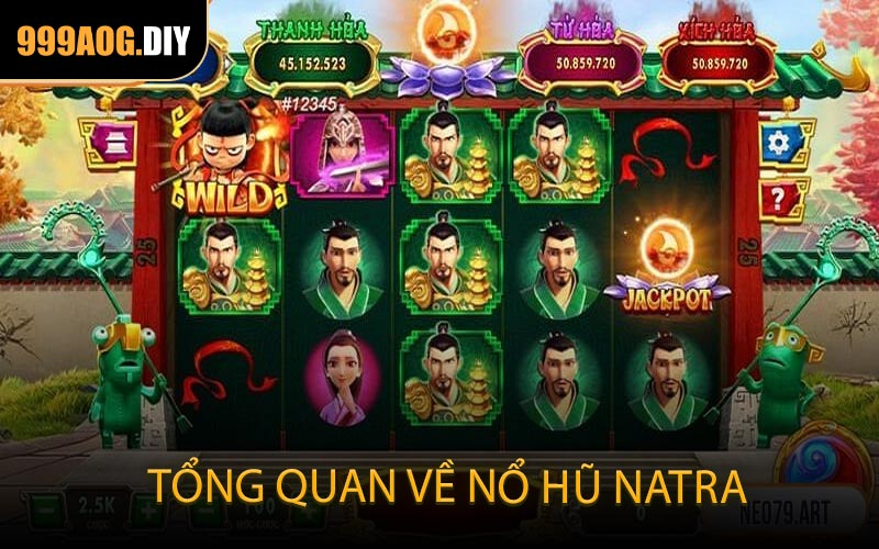 Tổng Quan Về Nổ Hũ Natra
